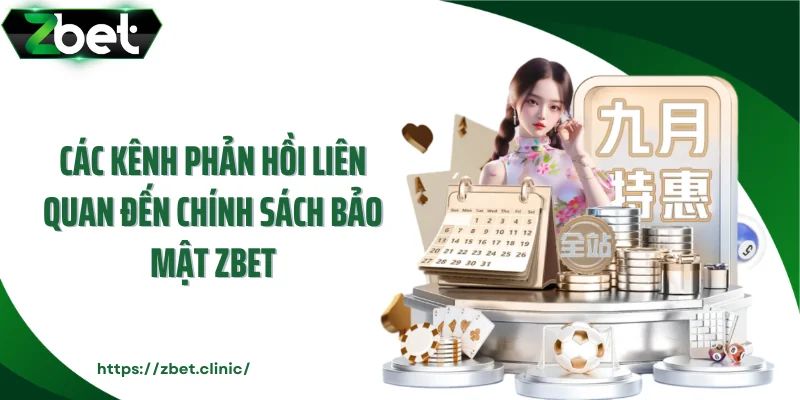 Các kênh phản hồi liên quan đến chính sách bảo mật ZBET