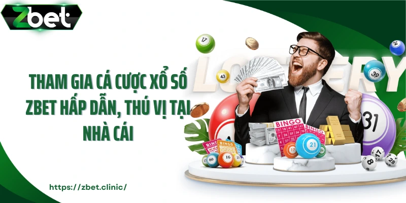 Tham gia cá cược xổ số ZBET hấp dẫn, thú vị tại nhà cái