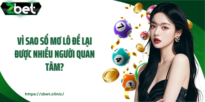 Vì sao số mơ lô đề lại được nhiều người quan tâm?